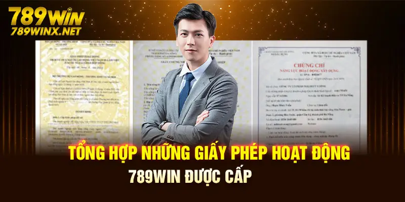 Tổng hợp những giấy phép hoạt động 789Win được cấp
